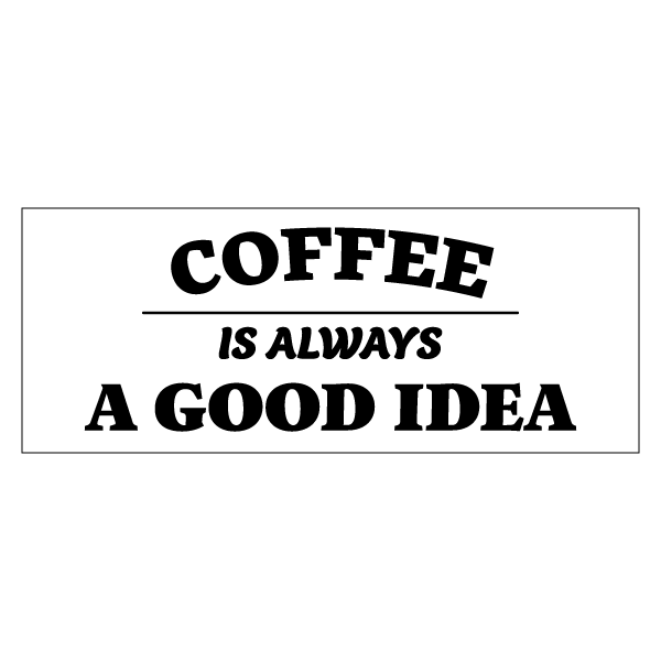 ウォールステッカー COFFEE IS ALWAYS A GOOD IDEA